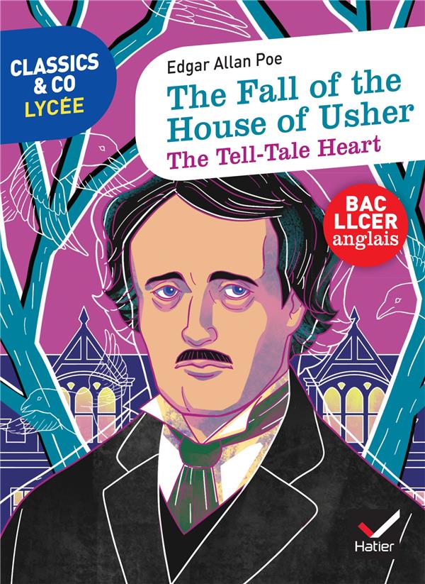 The fall of the house of Usher ; the tell-tale heart