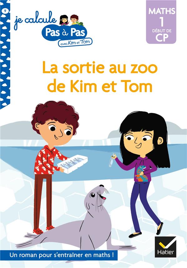 Je calcule pas à pas Tome 9 : la sortie au zoo de Kim et Tom