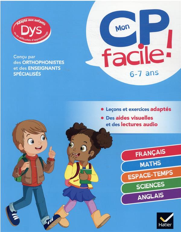 Mon CP facile ! toutes les matières ; adapté aux enfants dys ou en difficulté d'apprentissage