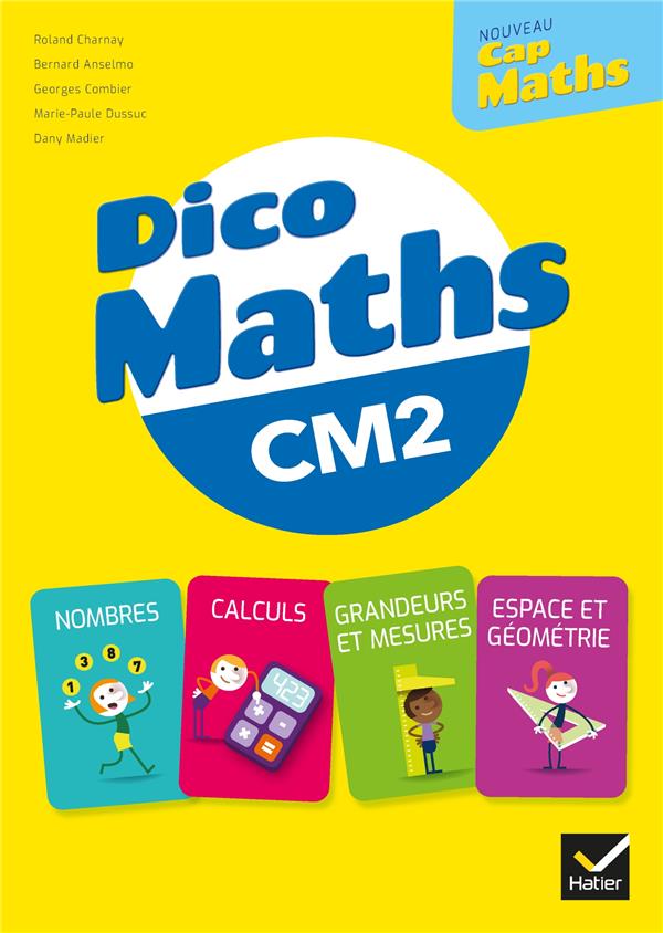 Cap Maths : dico maths ; CM2 (édition 2021)
