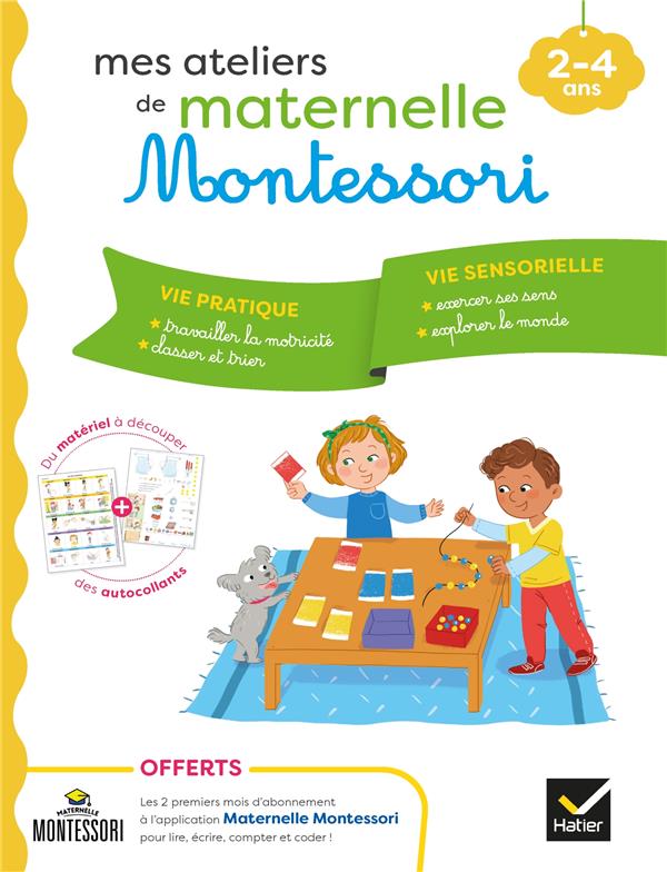 Mes ateliers de maternelle Montessori : vie pratique-vie sensorielle