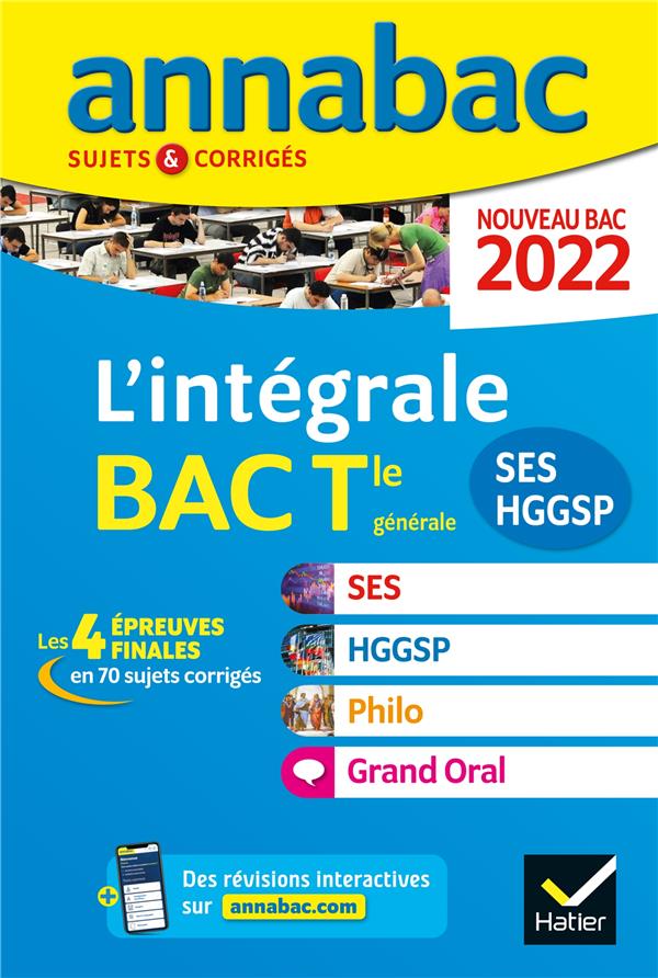 Annabac sujets & corrigés : l'intégrale : SES, HGGSP, philosophie, grand oral ; terminale générale (édition 2022)
