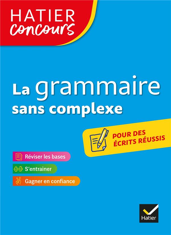 La grammaire sans complexe ; pour des écrits réussis