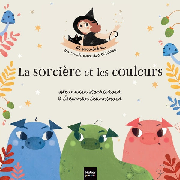 Abracadabra : la sorcière et les couleurs