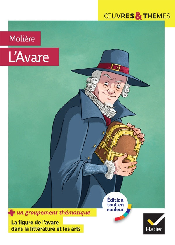 L'avare ; groupement thématique "dénoncer l'avarice"