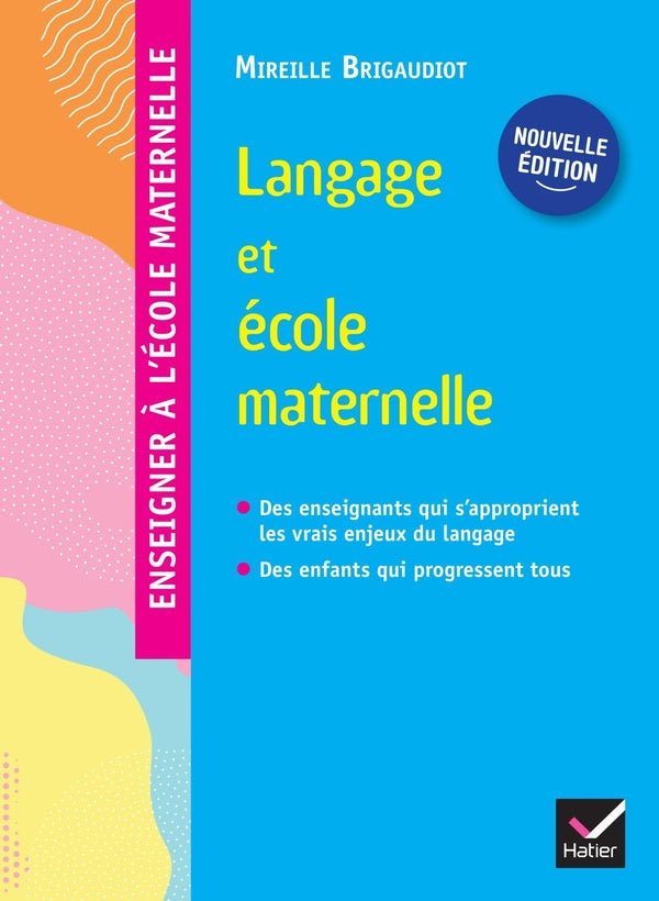 Enseigner à l'école maternelle : Langage et école maternelle ; Guide de l'enseignant
