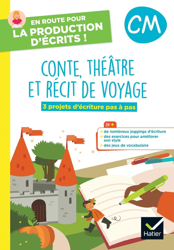 En route pour la production d'écrits ! CM ; contes, théâtre et récits de voyage : 3 projets d'écriture pas à pas ; cahier élève