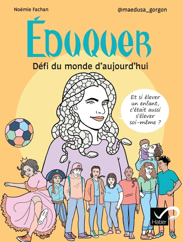 Éduquer : Défi du monde d'aujourd'hui : Et si élever un enfant, c était aussi s'élever soi-même ?