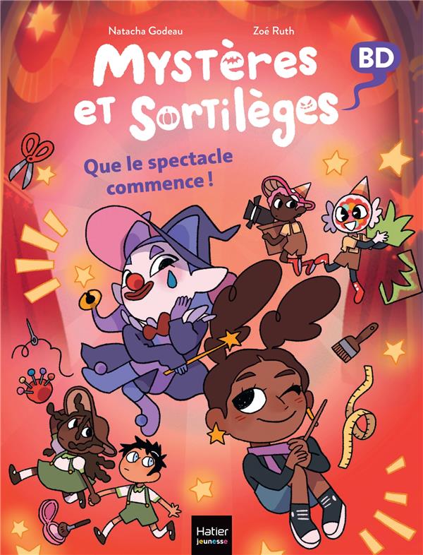 Mystères et sortilèges Tome 6 : Que le spectacle commence !