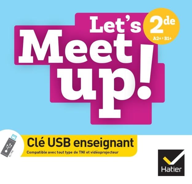 Let's meet up ! : Anglais ; 2de ; A2+>B1+ ; Clé USB enseignant