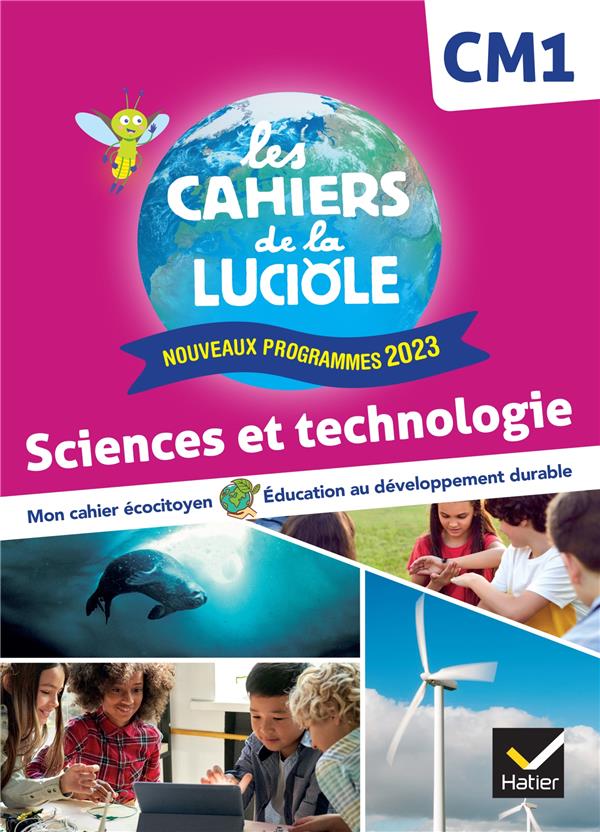 Les cahiers de la luciole : Sciences et Technologie ; CM1 ; Cahier élève
