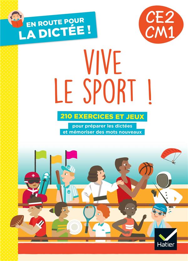 En route pour la dictée ! : CE2-CM1 ; Vive le sport ! ; Cahier élève