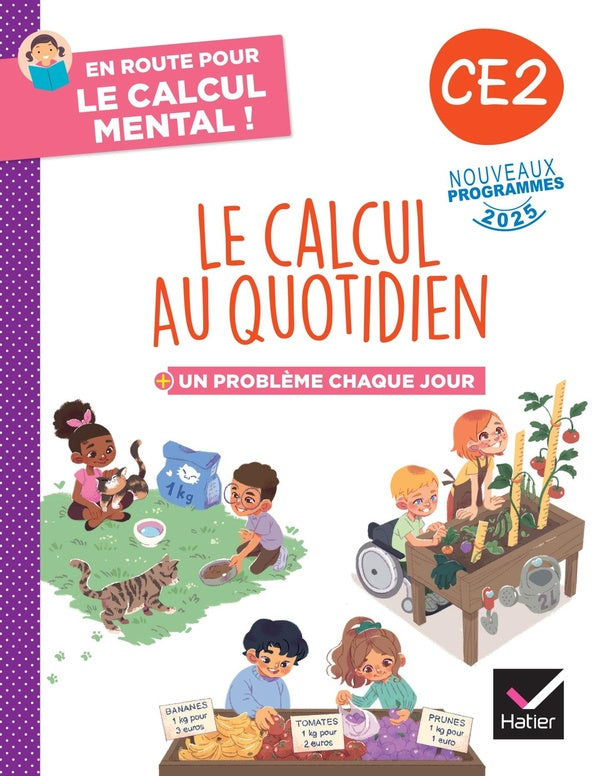 En route pour le calcul mental ! : CE2 ; Le calcul au quotidien ; Cahier élève (édition 2025)
