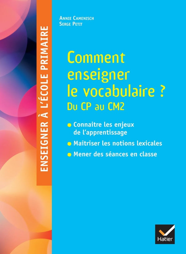 Enseigner à l'école primaire : Comment enseigner le vocabulaire à l'école ? Du CP au CM2