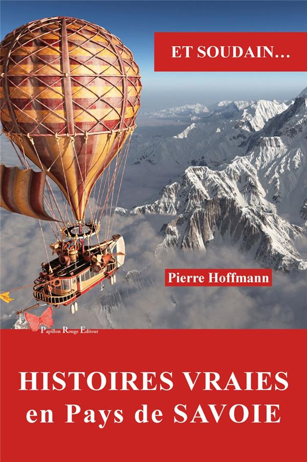 Et soudain... : Histoires vraies en Pays de Savoie
