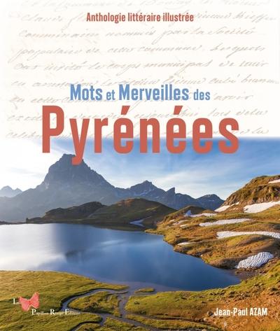 Mots et merveilles des Pyrénées : Anthologie littéraire illustrée