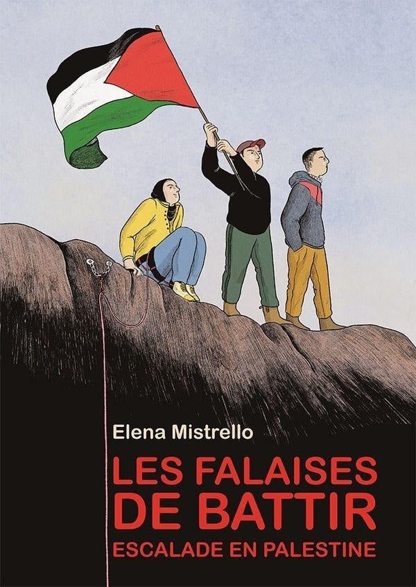 Les falaises de Battir : Escalade en Palestine