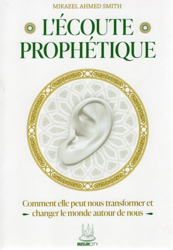 L'écoute prophétique : Comment elle peut nous transformer et changer le monde autour de nous