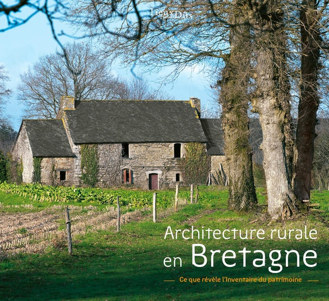 Architecture rurale en Bretagne : Ce que révèle l'Inventaire du patrimoine