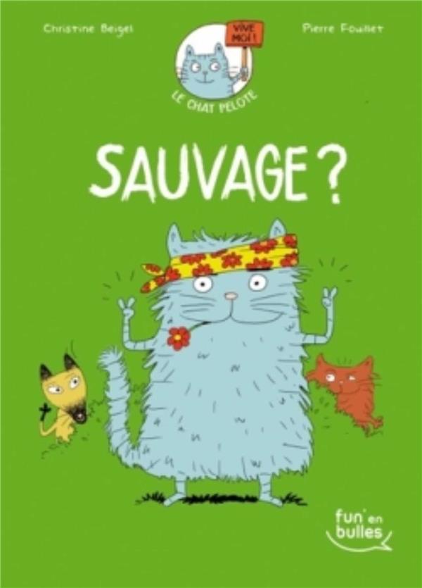Le chat Pelote Tome 3 : sauvage !