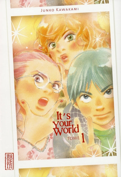 It's your world Tome 1