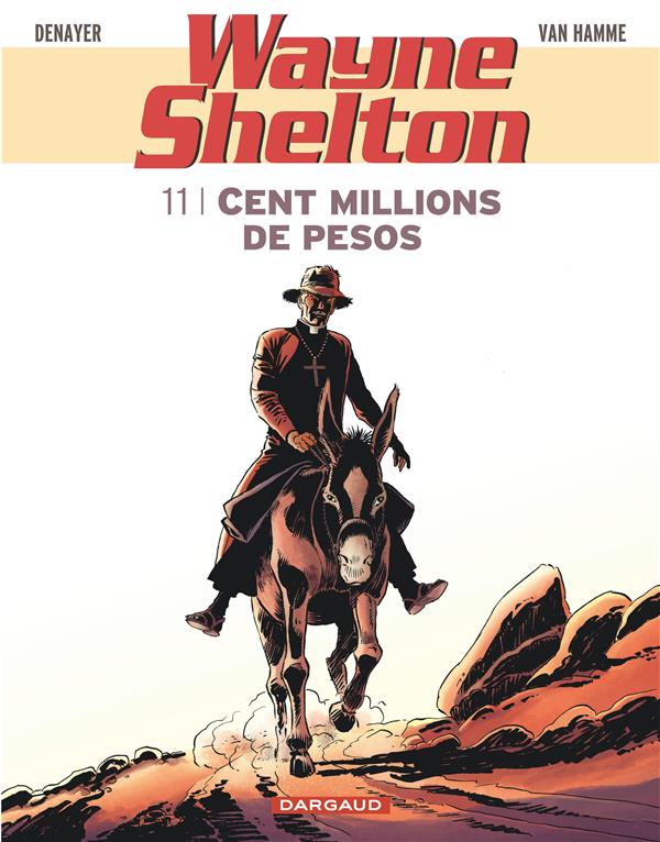 Wayne Shelton Tome 11 : cent millions de pesos