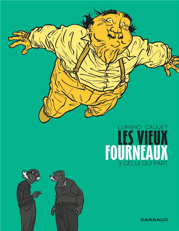 Les vieux fourneaux Tome 3 : celui qui part