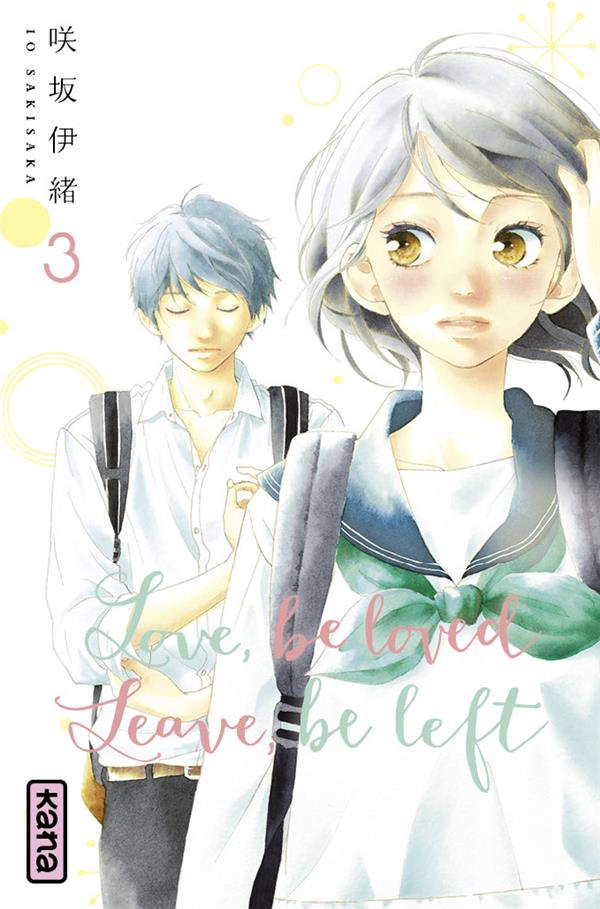 Love, be loved leave, be left Tome 3