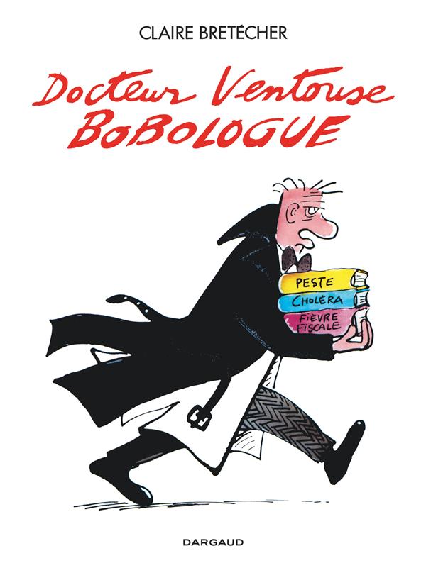 Docteur Ventouse Bobologue ; intégrale