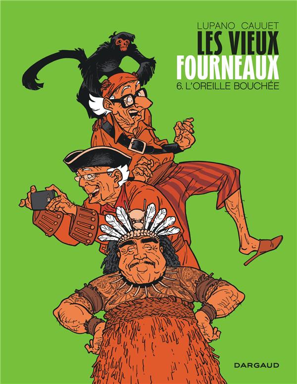 Les vieux fourneaux Tome 6 : l'oreille bouchée