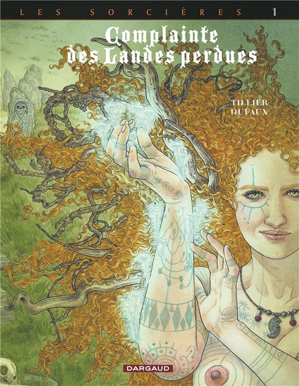 Complainte des landes perdues - cycle 3 ; les sorcières Tome 1 : tête noire