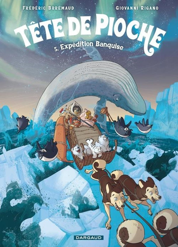 Tête de pioche Tome 5 : Expédition banquise