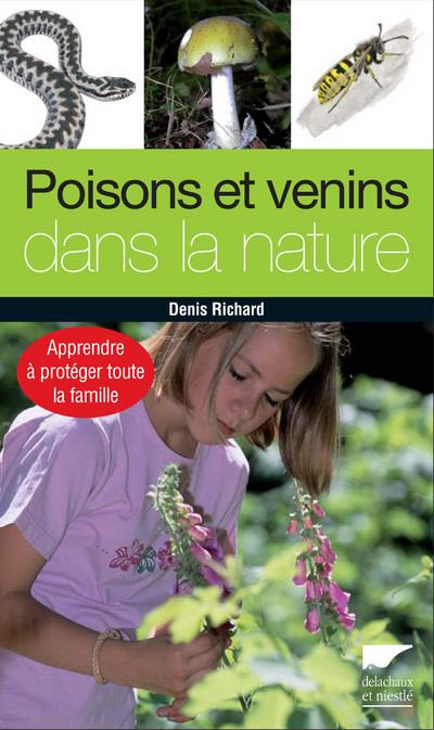 Poisons et venins dans la nature ; apprendre à protéger toute la famille