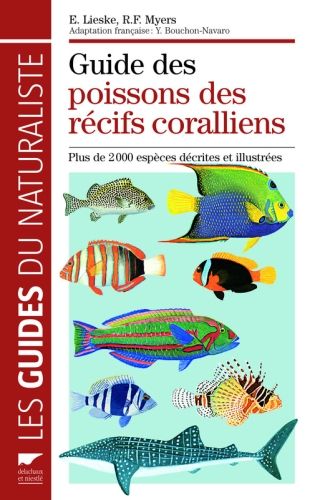Guide des poissons des récifs coralliens ; plus de 2000 espèces décrites et illustrées