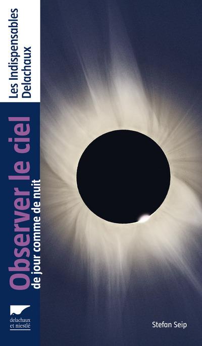 Observer le ciel de jour comme de nuit