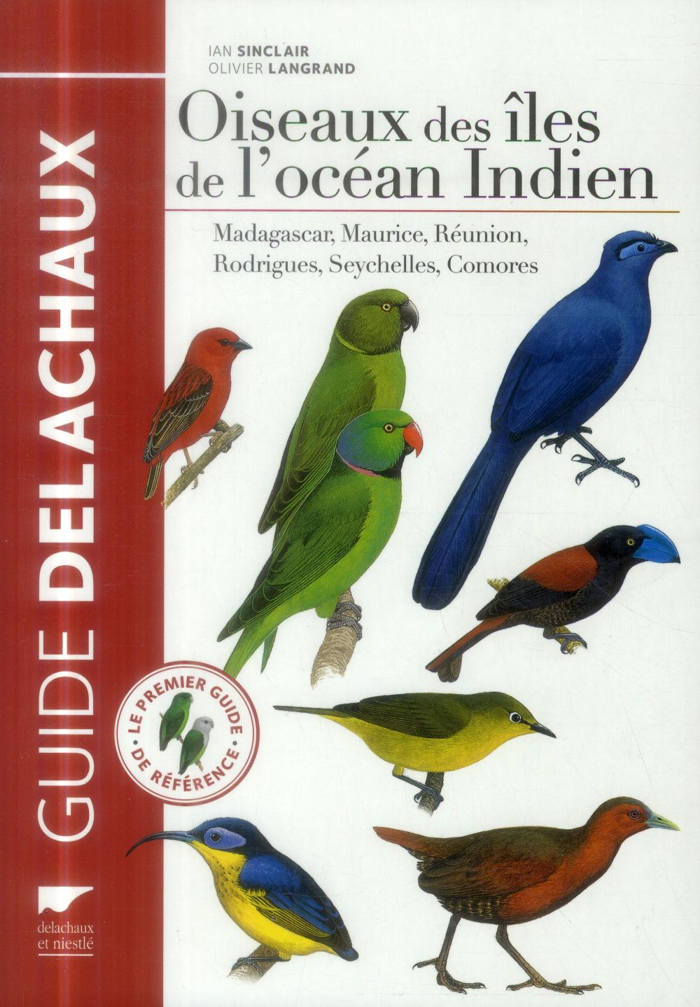 Oiseaux des îles de l'océan Indien ; Madagascar, Maurice, Réunion, Rodrigues, Seychelles, Comores