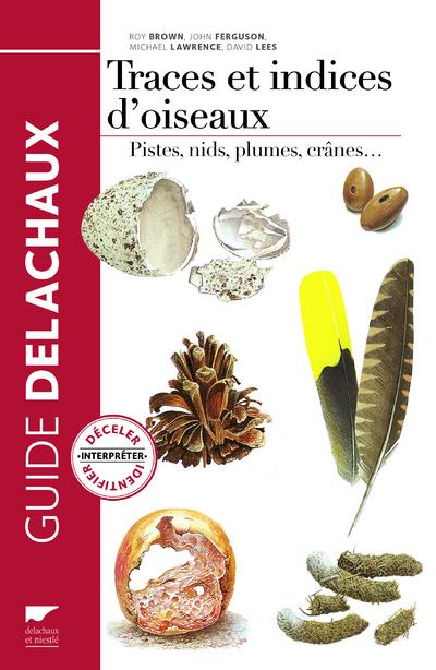 Traces et indices d'oiseaux ; pistes, nids, plumes, crânes...