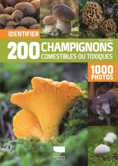 Identifier 200 champignons comestibles ou toxiques ; 1000 photos