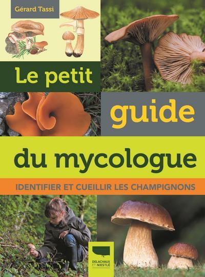 Le petit guide du mycologue ; identifier et cueillir les champignons