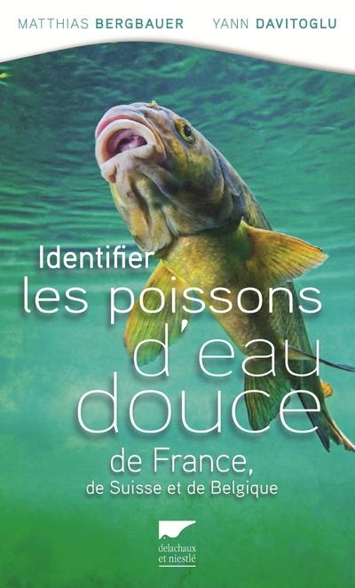 Identifier les poissons d'eau douce de France, de Suisse et Belgique