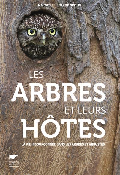 Les arbres et leurs hôtes ; la vie insoupçonnée dans les arbres et arbustes