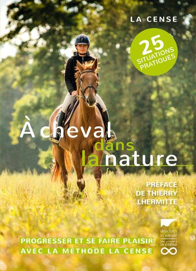 à cheval dans la nature ; réagir, progresser, se faire plaisir avec la méthode La Cense