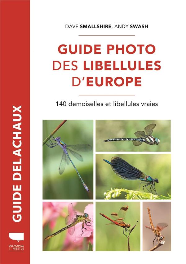 Guide Delachaux : guide photo des libellules d'europe : 140 demoiselles et libellules vraies