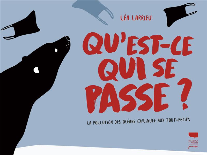 Qu'est-ce qui se passe ? la pollution des océans expliquée aux tout-petits