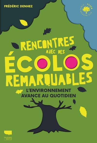 Rencontres avec des écolos remarquables : l'environnement avance au quotidien - flash vidéo