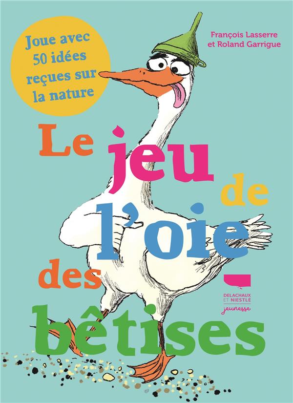 Jeu de l'oie des bêtises : joue avec 50 idées reçues sur la nature