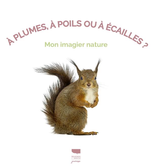 A plumes, a poils ou a ecailles ? - mon imagier nature - flash vidéo