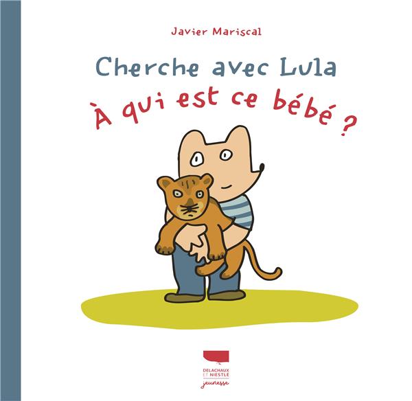 Cherche avec Lula : à qui est ce bébé ?