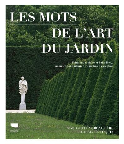 Les mots de l'art du jardin : Fontaine, topiaire et belvédère... nommer pour admirer les jardins d'exception
