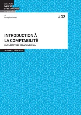 Introduction à la comptabilité; Bilan, compte de résultat, journal